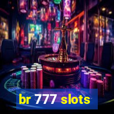 br 777 slots